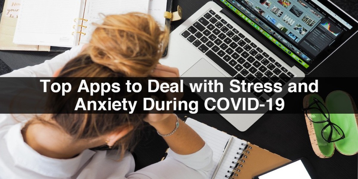 Top Apps To Deal With Stress And Anxiety During COVID-19