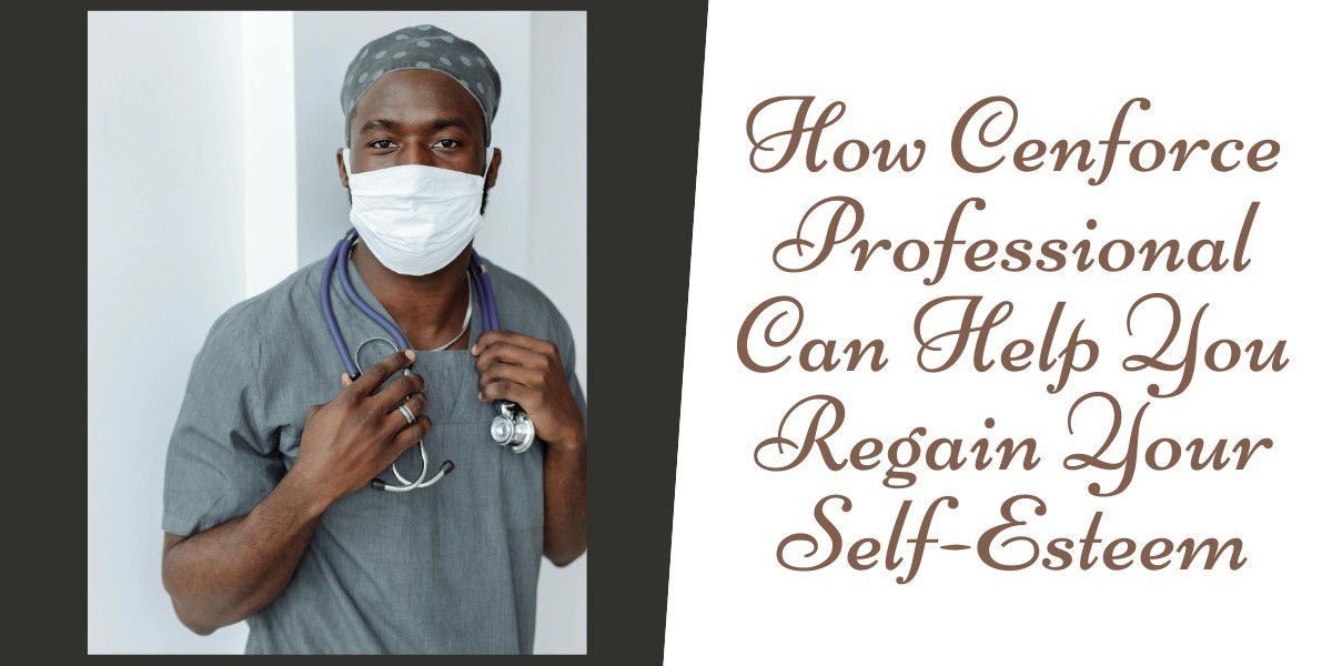 How Cenforce Professional Can Help You Regain Your Self-Esteem