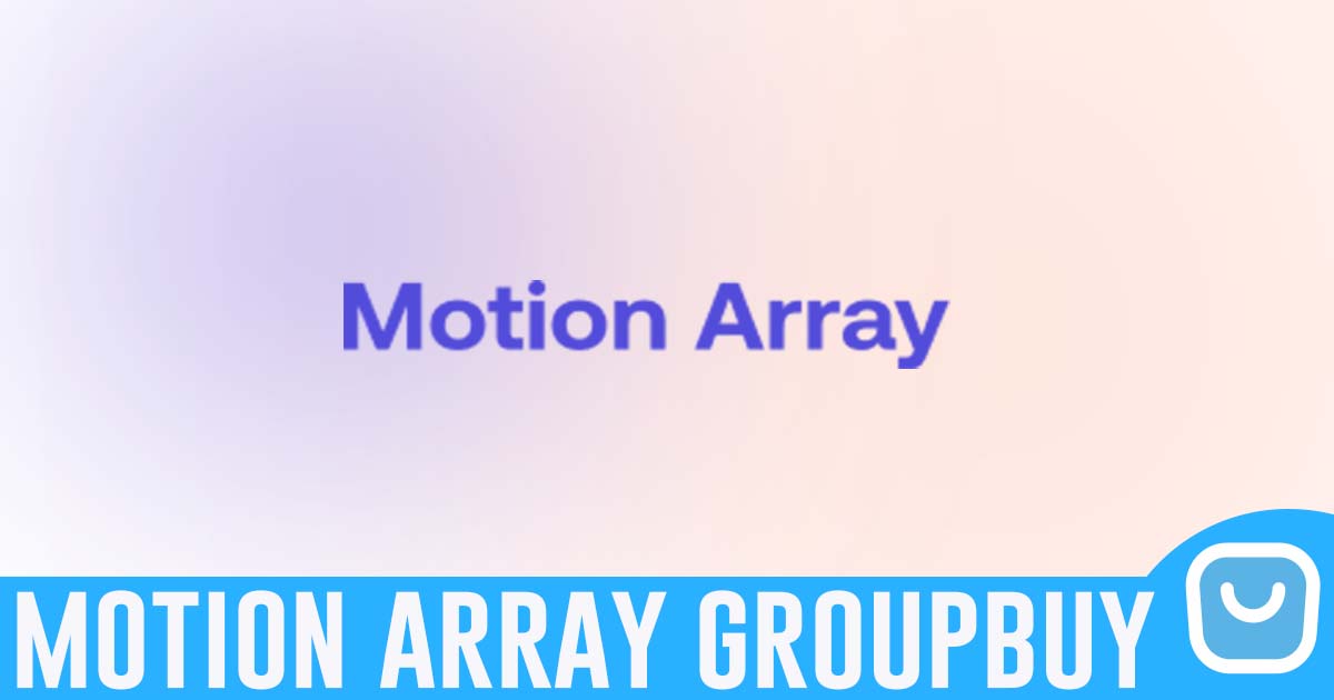 Motion Array Group Buy - Affordable Access to Creative Assets