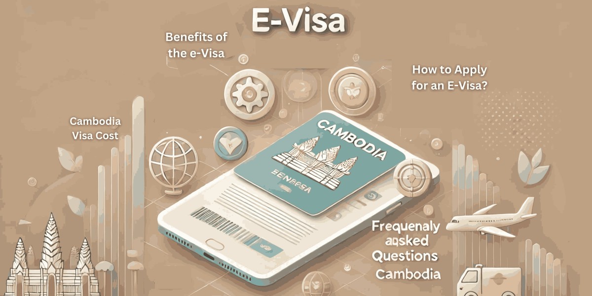 Your Ultimate Guide to Cambodia e-Visa: Simplifying Your Travel Plans