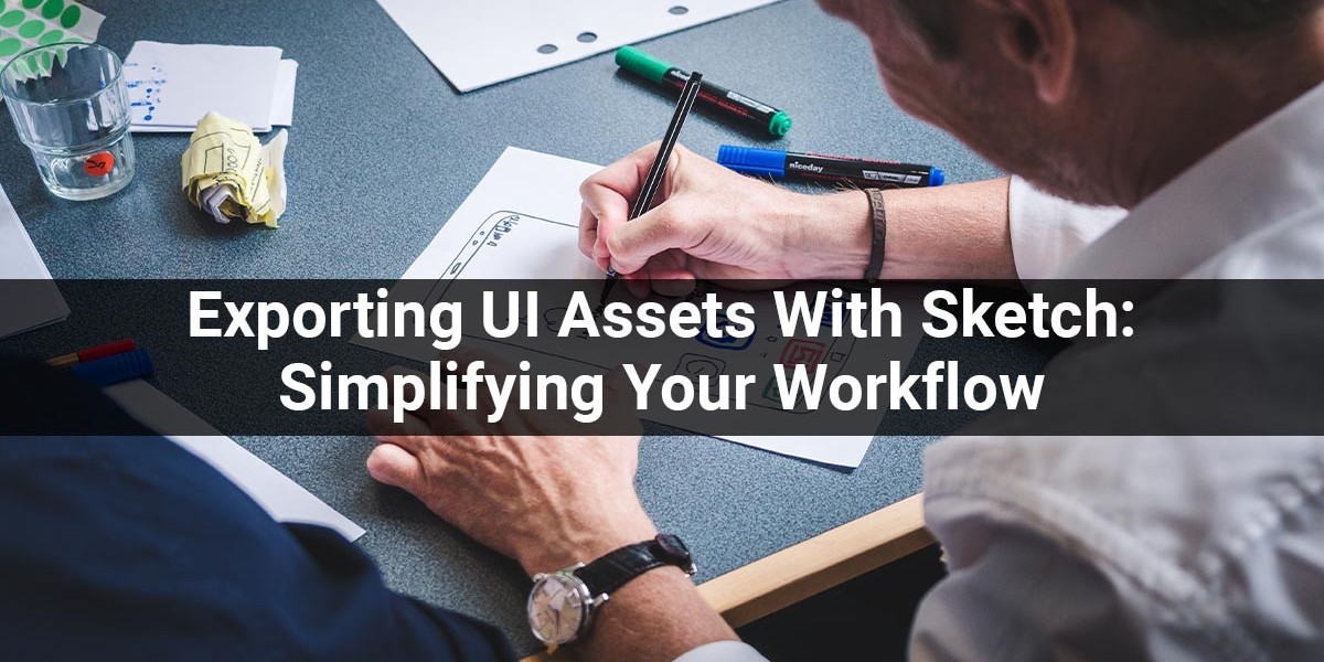 Exporting UI Assets With Sketch: Simplifying Your Workflow