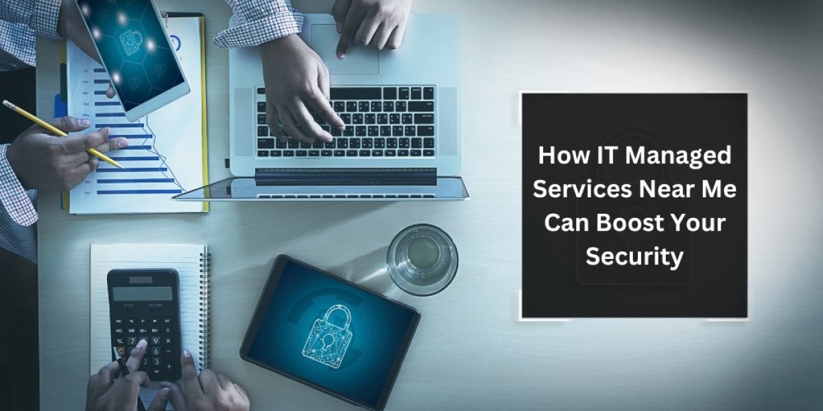 How IT Managed Services Near Me Can Boost Your Security