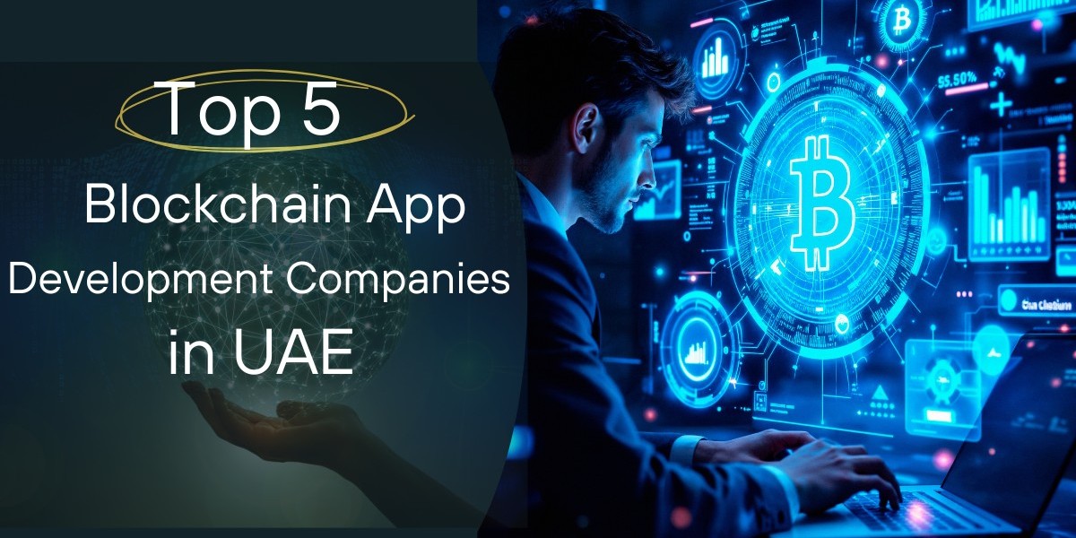 Top 5 Blockchain App Development Companies in UAE