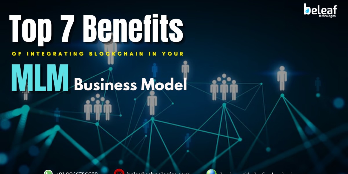 Top 7 Benefits of Integrating Blockchain in Your MLM Business Model