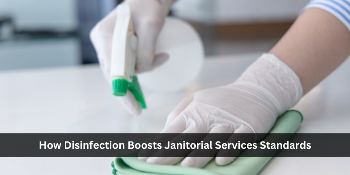 How Disinfection Boosts Janitorial Services Standards