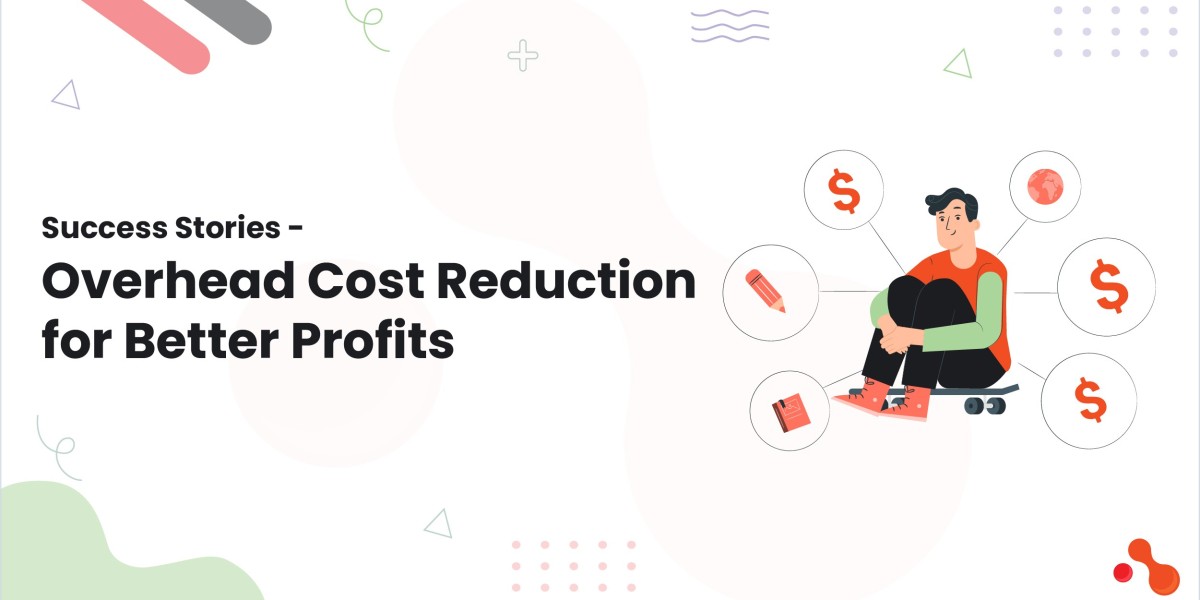 Success Stories - Overhead Cost Reduction for Better Profits