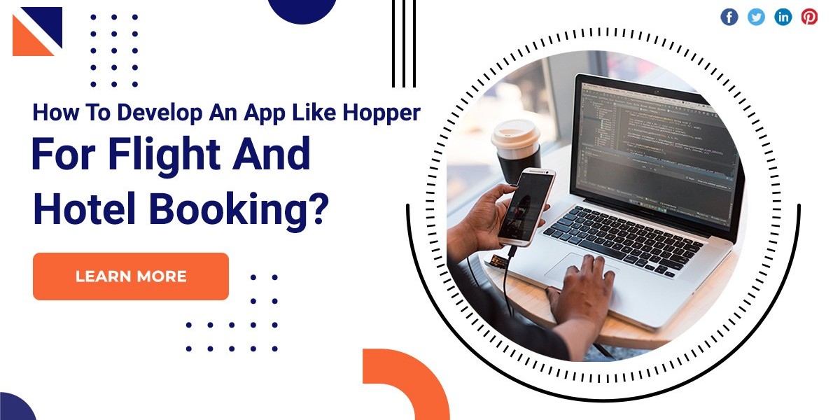 How To Develop An App Like Hopper For Flight And Hotel Booking?