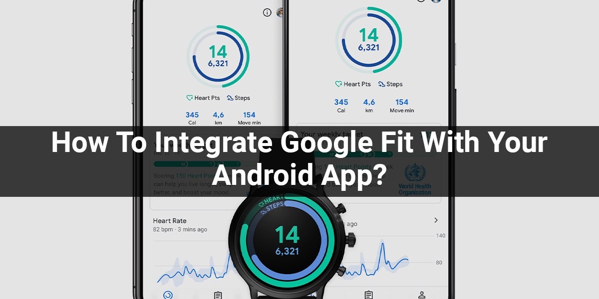 How To Integrate Google Fit With Your Android App?