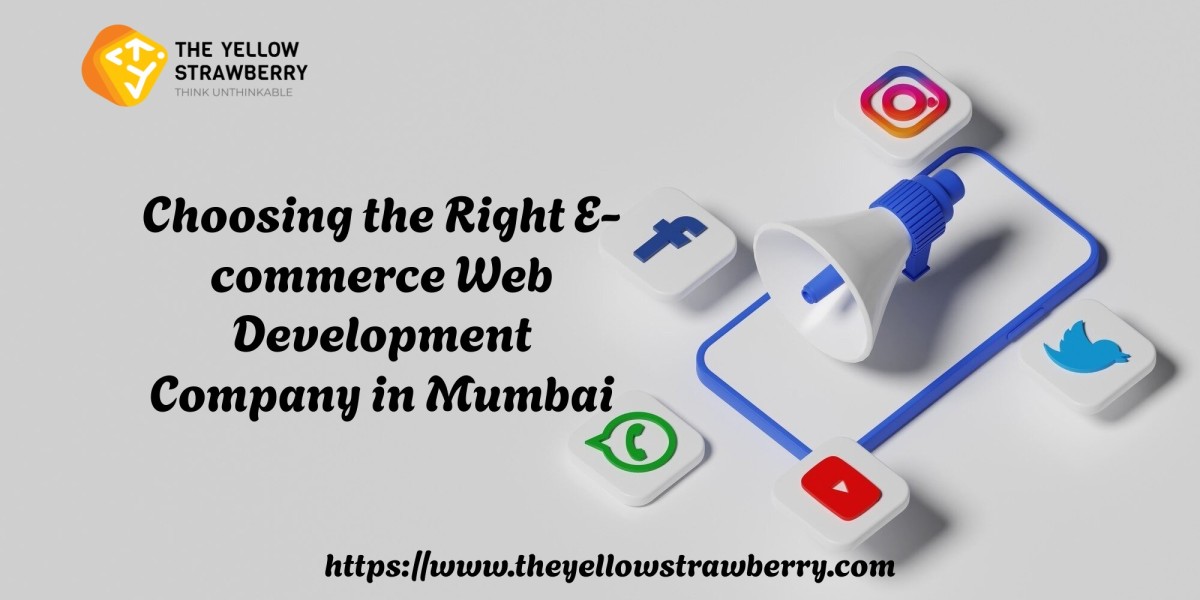 Choosing the Right E-commerce Web Development Company in Mumbai