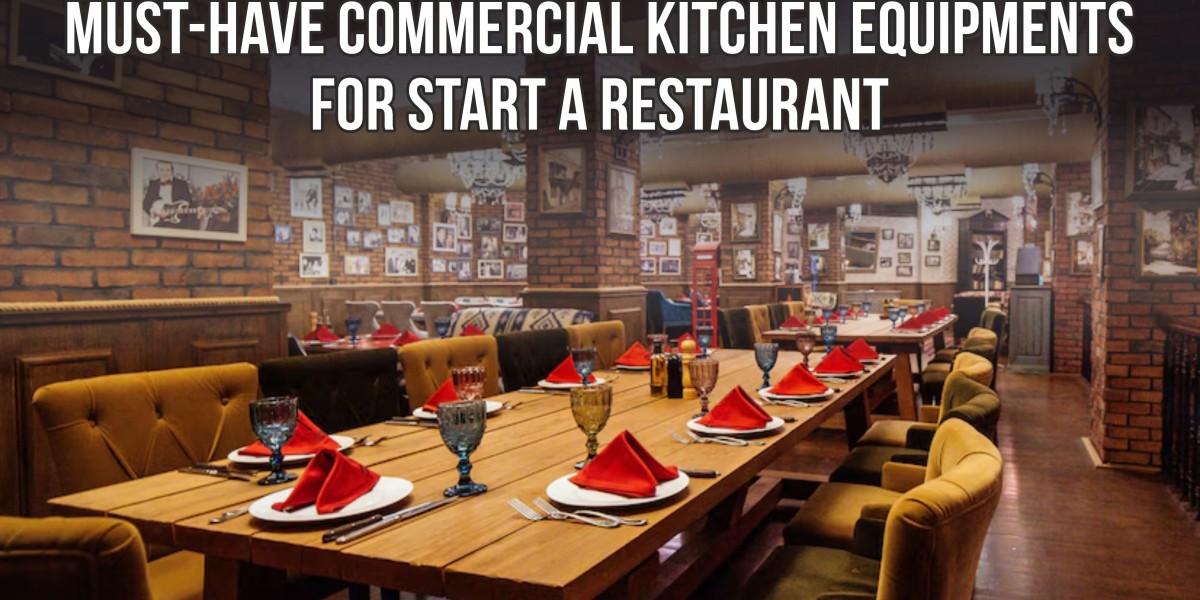 Must-Have Commercial Kitchen Equipment for Restaurants