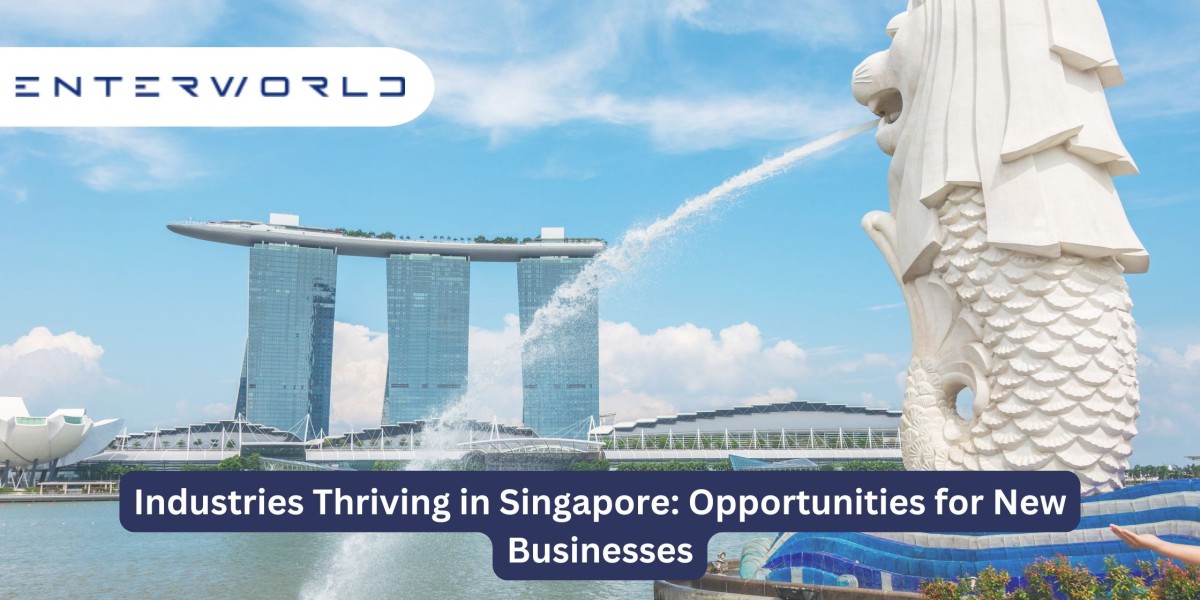 Industries Thriving in Singapore: Opportunities for New Businesses