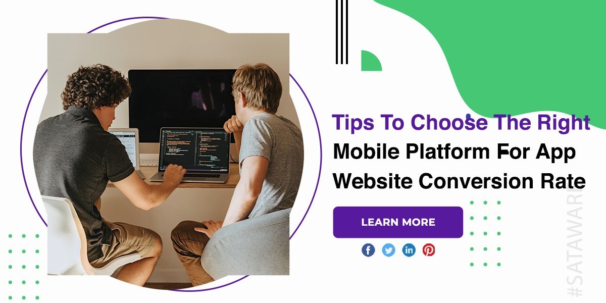 Tips To Choose The Right Mobile Platform For App Development – Updated