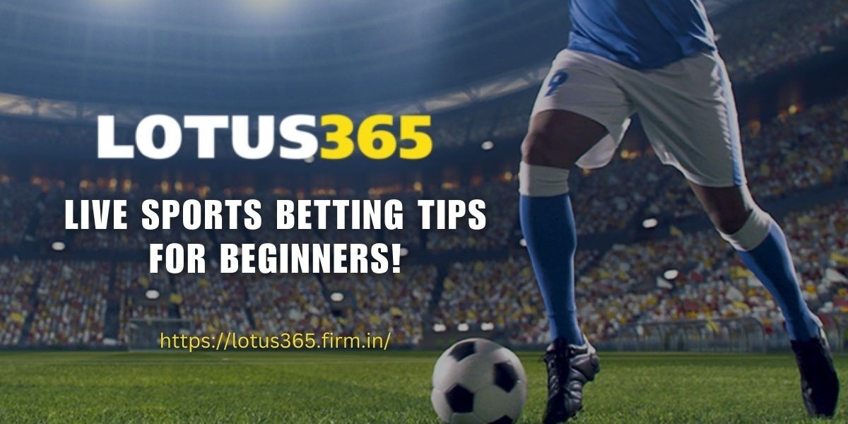 Live Sports Betting Tips for Beginners on Lotus365