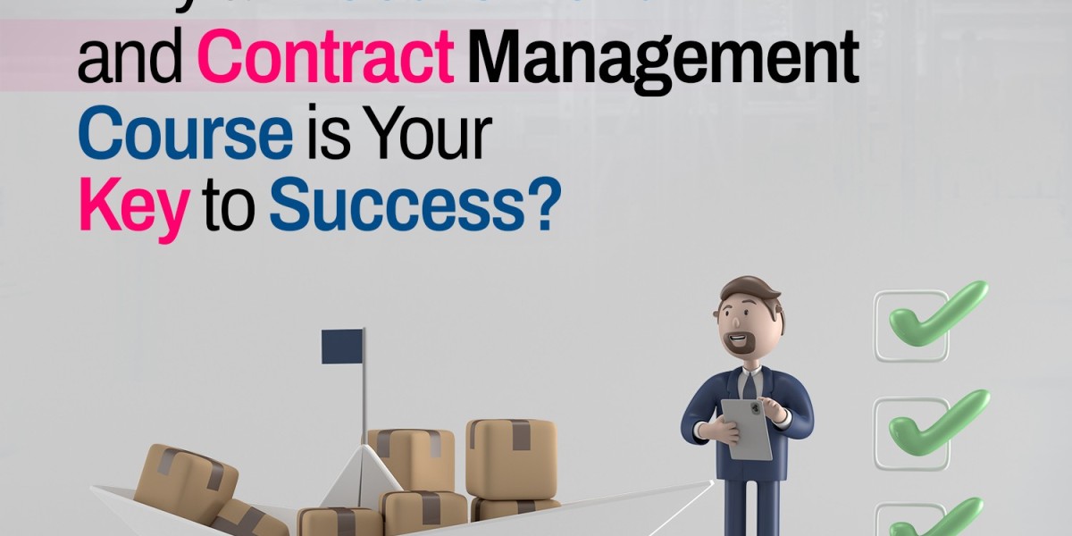 Why a Procurement and Contract Management Course is Your Key to Success?