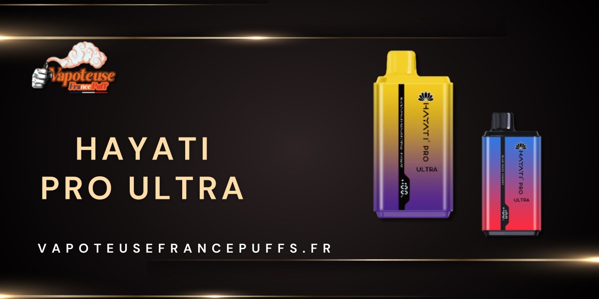 Hayati Pro Ultra : Une Nouvelle Évolution dans le Monde du Vapotage