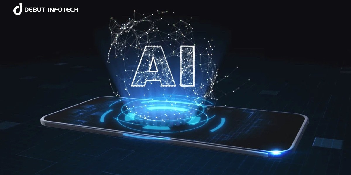 AI in Mobile Phones: Debut Infotech's Advancements