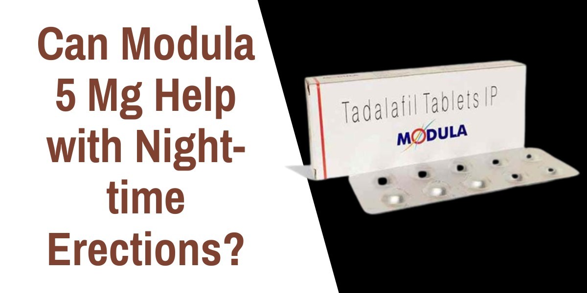 Can Modula 5 Mg Help with Night-time Erections?