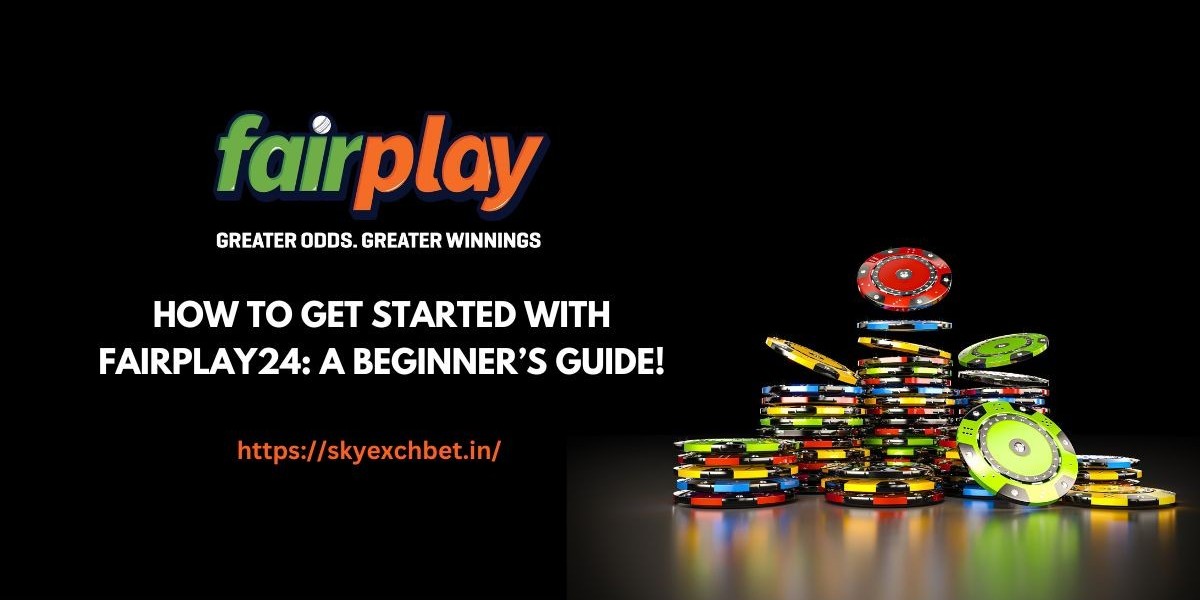 How to Get Started with Fairplay24: A Beginner’s Guide