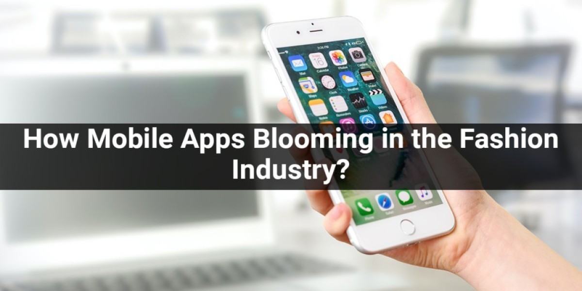 How Mobile Apps Blooming in the Fashion Industry?