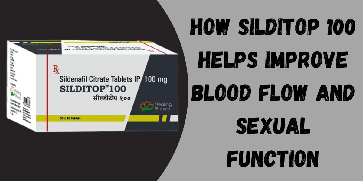 How Silditop 100 Helps Improve Blood Flow and Sexual Function