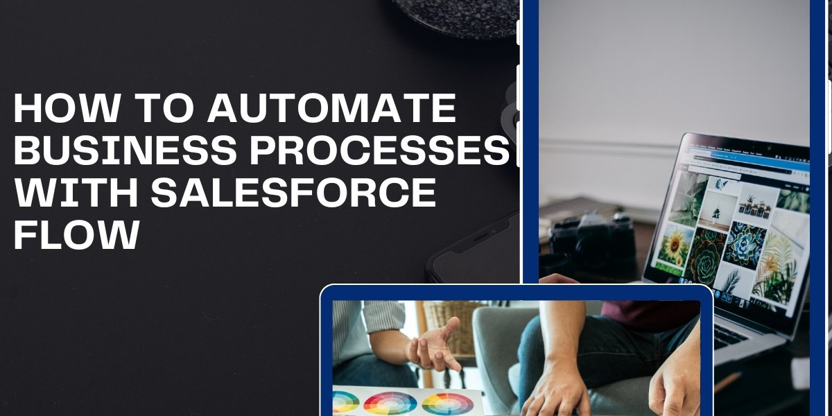 How to Automate Business Processes with Salesforce Flow