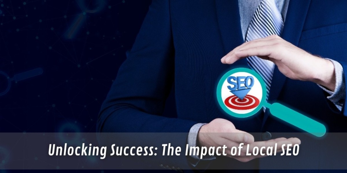 Unlocking Success: The Impact of Local SEO