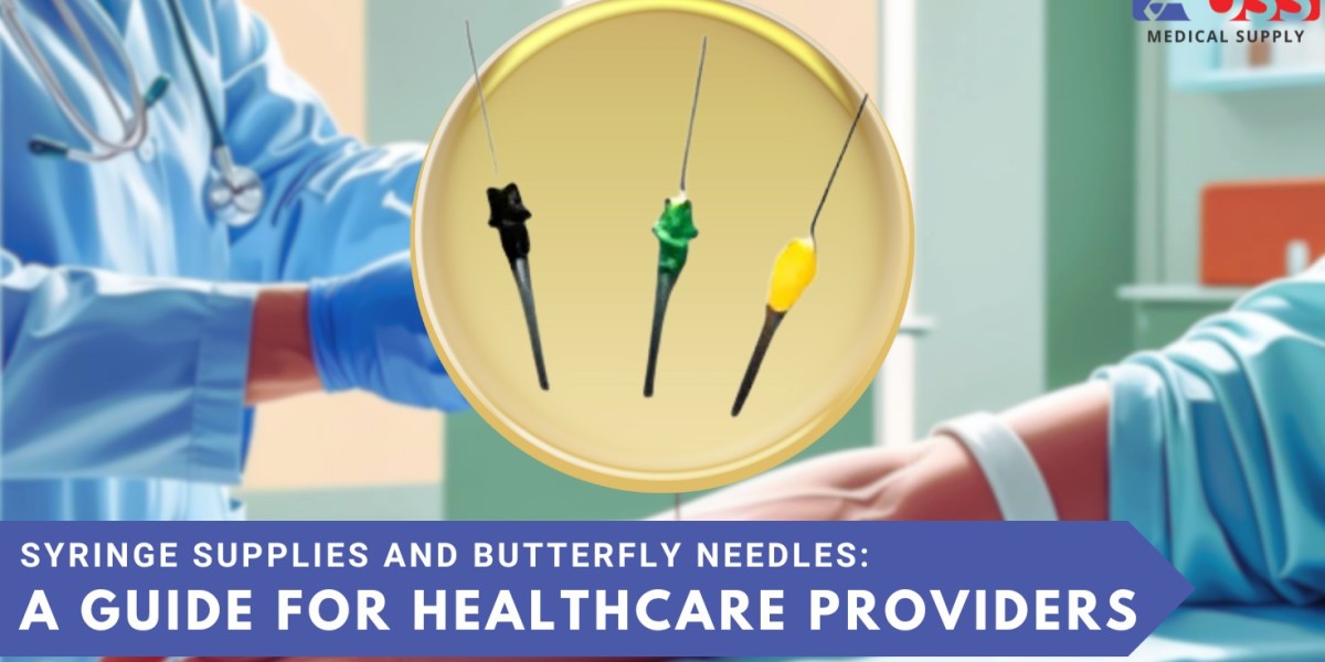 Syringe Supplies and Butterfly Needles: A Guide for Healthcare Providers